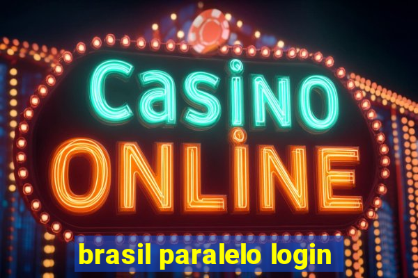 brasil paralelo login